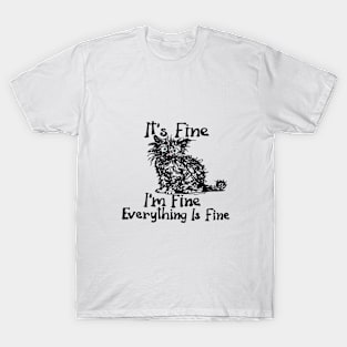 funny cat sarcastic saying T-Shirt